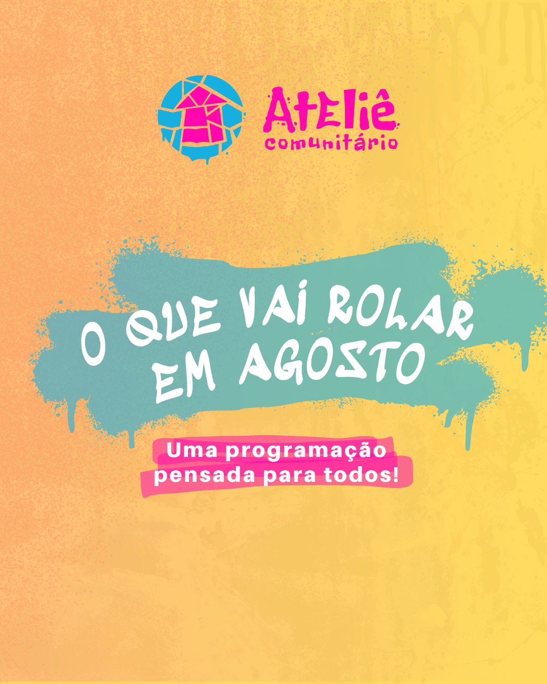 Agosto chegou com tudo no Ateliê Comunitário!